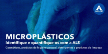 MICROPLÁSTICOS | Identique e quantifique-os com a ALS!