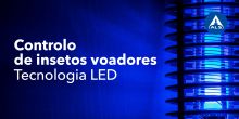  Controlo de insetos voadores com a ALS | Tecnologia LED