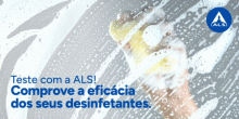 Teste com a ALS! Comprove a eficácia dos seus desinfetantes 