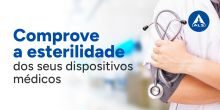 Comprove a esterilidade do seu dispositivo médico com a ALS